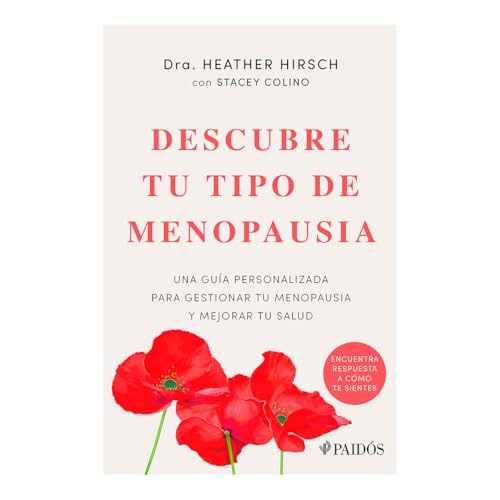 Descubre tu tipo de menopausia: Una guía personalizada para gestionar tu menopausia y mejorar tu salud / Unlock Your Menopause Type (Spanish Edition)