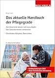 Das aktuelle Handbuch der Pflegegrade: Alle Ansprüche kennen und ausschöpfen; Den Gutachtertermin vorbereiten; Checklisten, Beispiele, Übersichten - Birgit Greif 
