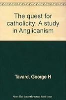 The quest for catholicity: A study in Anglicanism B0007EELI6 Book Cover