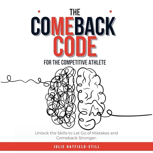 The Comeback Code for the Competitive Athlete by Julie Hatfield-Still episode artwork