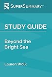 Study Guide: Beyond the Bright Sea by Lauren Wolk (SuperSummary)