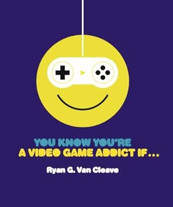 You Know You're a Video Game Addict If... book cover