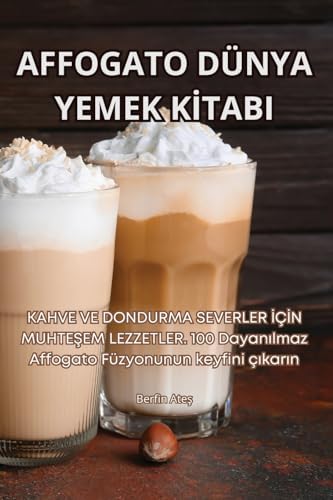 Affogato Dünya Yemek Kİtabi (Turkish Edition)