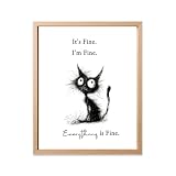 YacyCool It's Fine I'm Fine Funny Stressed Cat Print, 8x10 Inch Unframed Black and White Animal Poster, Humorous Quote Wall Art for Cat Lovers, Frazzled Kitten Décor (Design 1)