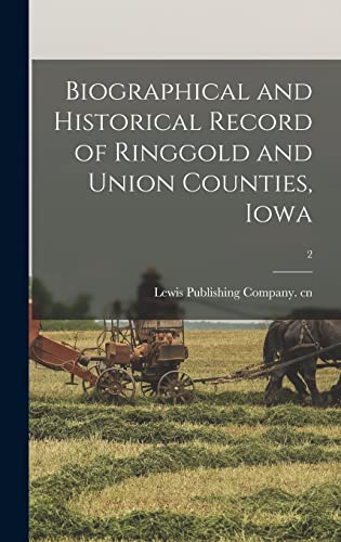 Biographical and Historical Record of Ringgold and Union Counties, Iowa; 2