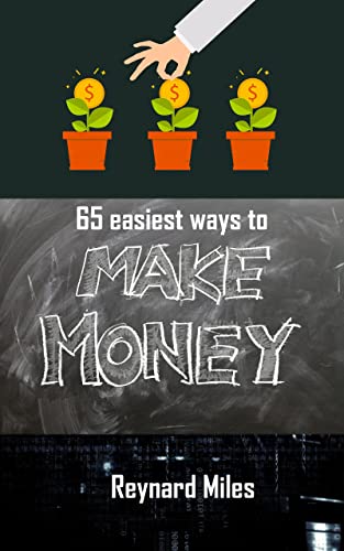 65 easiest ways to make money: The easiest way's to make money from online and offline (English Edition)