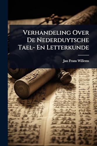 Verhandeling Over De Nederduytsche Tael- En Letterkunde (Dutch Edition)
