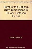 Rome of the Caesars (New Dimensions in History; Historical Cities) B0006BN7T4 Book Cover