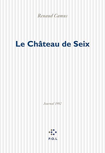 Le Château de Seix: Journal 1992 (Fiction) (French Edition)