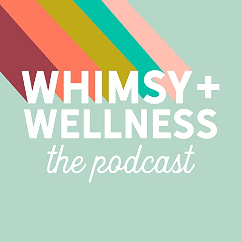 The Whimsy + Wellness Podcast Podcast Por Whimsy + Wellness arte de portada