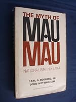 The Myth of "Mau Mau": Nationalism in Kenya B0006BOBYY Book Cover
