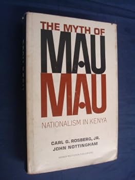 The Myth of "Mau Mau": Nationalism in Kenya
