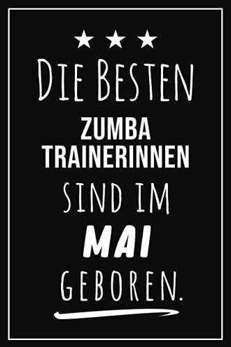 Die besten Zumba Trainerinnen sind im Mai geboren: Notizbuch A5 I Dotted I 160 Seiten I Tolles Geschenk für Kollegen, Familie & Freunde