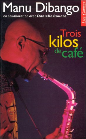 Trois kilos de café : Autobiographie