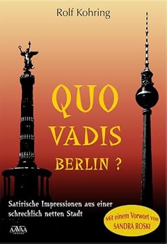 Paperback Quo vadis, Berlin?: Satirische Impressionen aus einer schrecklich netten Stadt [German] Book