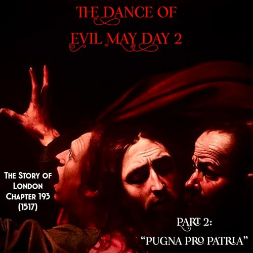 Chapter 193- The Dance of Evil May Day (II: Pugna Pro Patria) (1517)