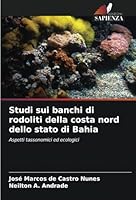 Studi sui banchi di rodoliti della costa nord dello stato di Bahia: Aspetti tassonomici ed ecologici (Italian Edition) 6208779855 Book Cover