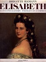 Elisabeth. Bilder einer Kaiserin B002WP80EY Book Cover