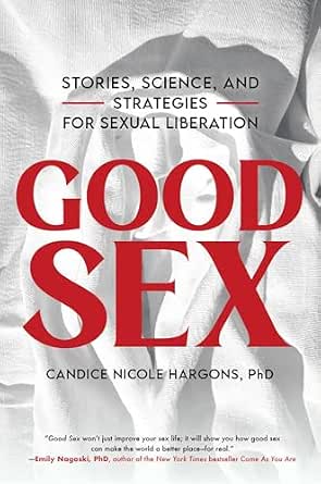 Amazon.com: Good Sex: Stories, Science, and Strategies for Sexual