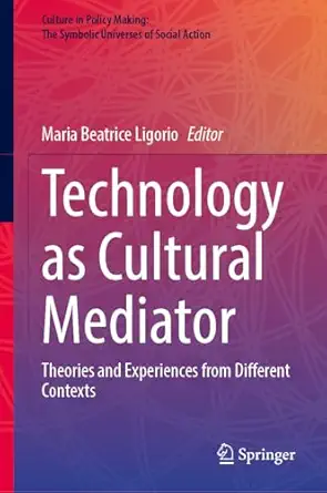 Technology as Cultural Mediator: Theories and Experiences from Different Contexts-Wow! eBook
