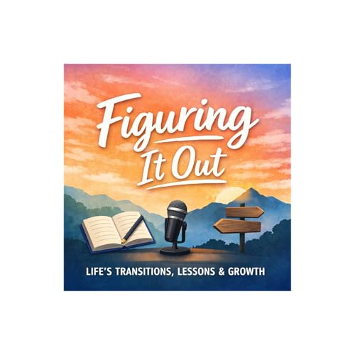 Why I Started Figuring It Out - Ep. 2