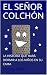 EL SEÑOR COLCHÓN: LA HISTORIA QUE HARÁ DORMIR A LOS NIÑOS EN SU CAMA