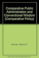 Comparative Public Administration and "Conventional Wisdom" 0803901399 Book Cover