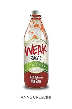 Paperback Weak Sauce: My Life. His Strength. Our Story. Book
