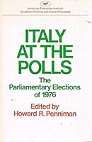 Italy at the Polls: The Parliamentary Elections of 1976 0844732680 Book Cover