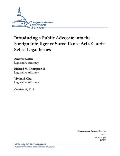 Introducing a Public Advocate into the Foreign Intelligence Surveillance Act’s Courts: Select Legal Issues (English Edition)