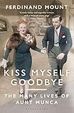 [read book] Kiss Myself Goodbye: The Many Lives of Aunt Munca book pdf