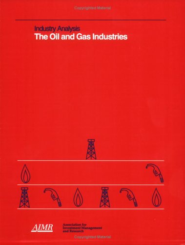 Buy Industry Analysis: The Oil and Gas Industries : November 12-13, 1992 Houston, Texas — BookShops.in