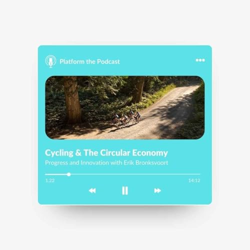 Cycling & the Circular Economy: Progress and Innovation with Erik Bronksvoort cover art
