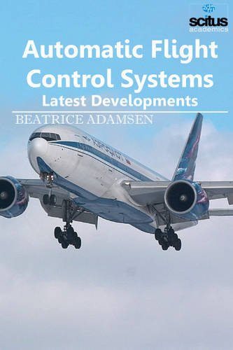 Flight Control Books Automatic Flight Control Systems: Latest Developments: Adamsen ...