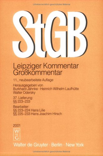 Strafgesetzbuch. Leipziger Kommentar. (StGB). Grosskommentar. Pflichtfortsetzung: §§ 223-233 (Grosskommentare der Praxis)