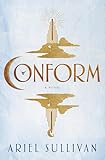 Conform: A Novel (Thousand Voices)