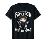 Master Level Fart Ninja Silent But Deadly Funny & Sarcastic T-Shirt