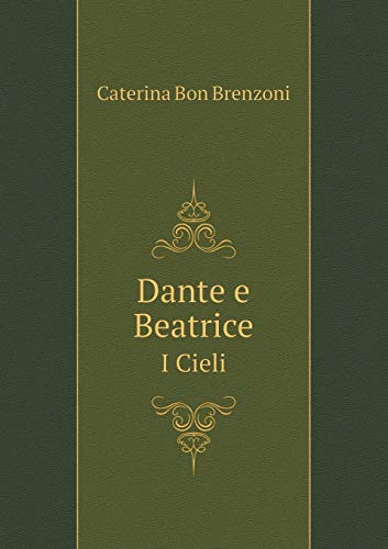 Dante e Beatrice I Cieli [Italian] 5519207550 Book Cover