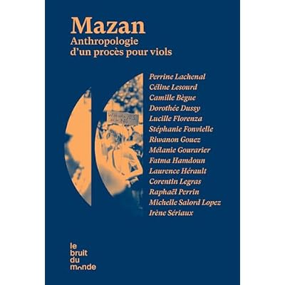 Mazan - Anthropologie d'un proc&egrave;s pour viols