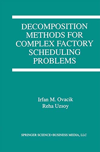 Decomposition Methods for Complex Factory Scheduling Problems view 2