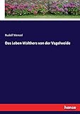 Das Leben Walthers von der Vogelweide - Rudolf Menzel Menzel 
