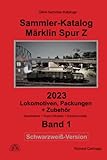  Sammler-Katalog Märklin Spur Z 2023 Band 1 Schwarzweiß-Version: Lokomotiven, Packungen + Zubehör, Deutschland + Export-Modelle + Sondermodelle