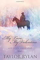 My Love, My Valentine: Men of Crooked Bend Companion Novel 1985176815 Book Cover