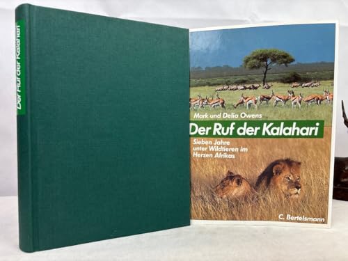 Der Ruf der Kalahari: Sieben Jahre unter Wildtieren im Herzen Afrikas