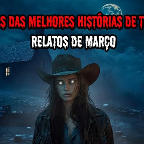 3 HORAS DE TERROR - RELATOS DE MAR&Ccedil;O | EP.251