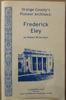 Orange County's Pioneer Architect : Frederick Eley 1888840064 Book Cover