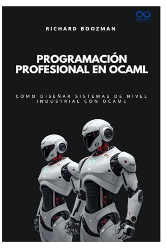 Programación profesional en OCaml: Cómo diseñar... [Spanish] B0G1TR8VD5 Book Cover