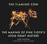 atom heart mother live with orchestra  The Flaming Cow: The Making of Pink Floyd\'s Atom Heart Mother (English Edition)
