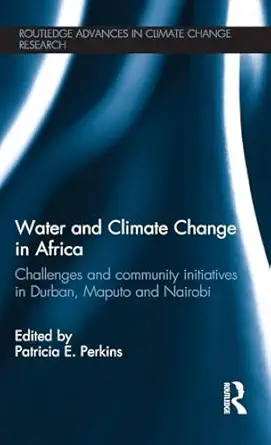 Water and Climate Change in Africa: Challenges and Community Initiatives in Durban, Maputo and Nairobi book cover