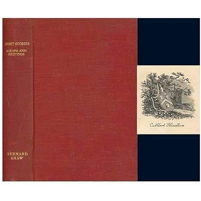 SHORT STORIES, SCRAPS AND SHAVINGS BY BERNARD SHAW WITH WOOD ENGRAVINGS BY JOHN FARLEIGH